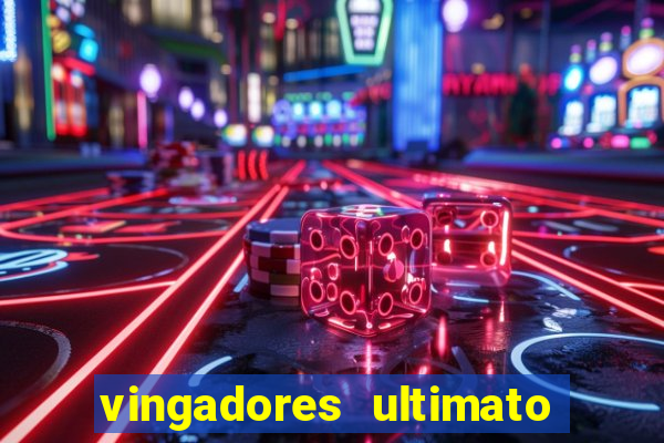 vingadores ultimato filme completo dublado gratis